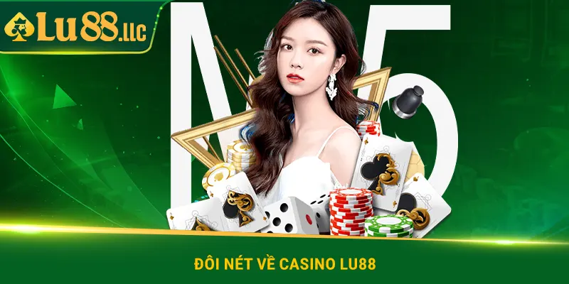 Đôi nét về casino lu88