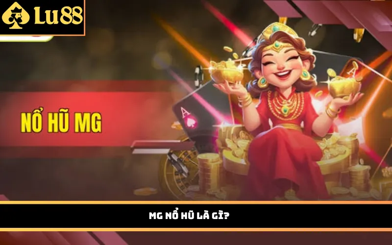 MG Nổ Hũ là gì?