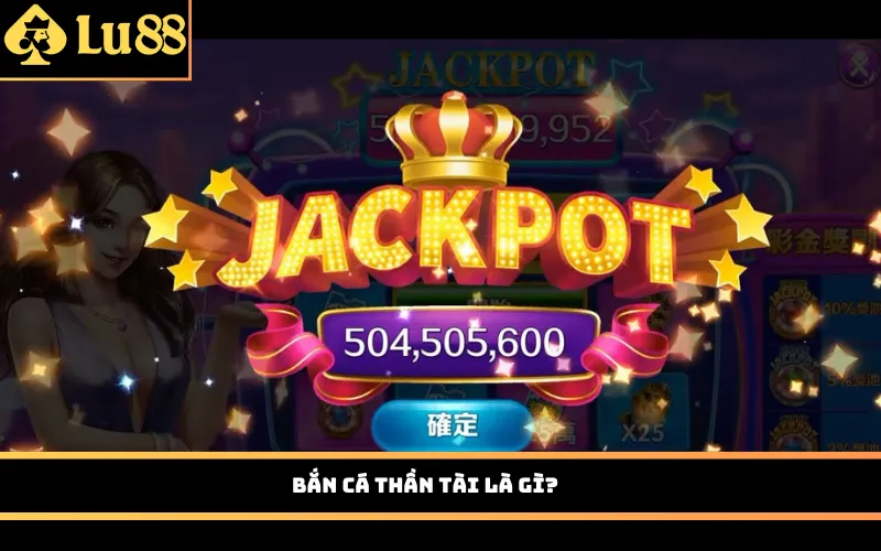 Bắn Cá Thần Tài là gì?