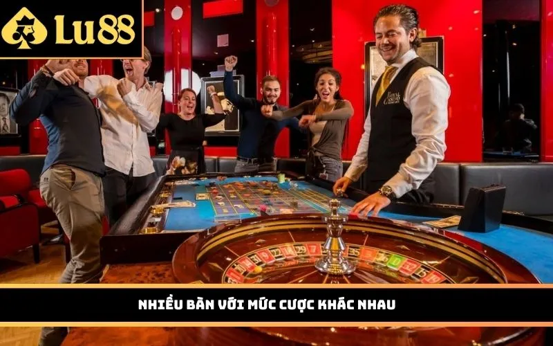 Nhiều bàn với mức cược khác nhau