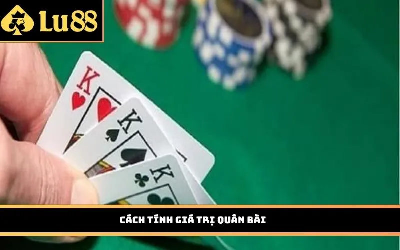 Cách tính giá trị quân bài