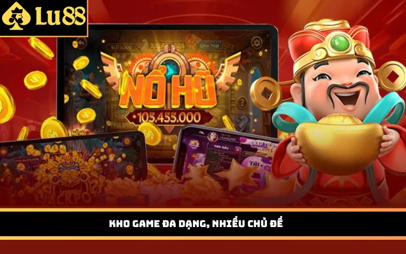 Kho game đa dạng, nhiều chủ đề