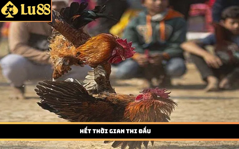 Hết thời gian thi đấu