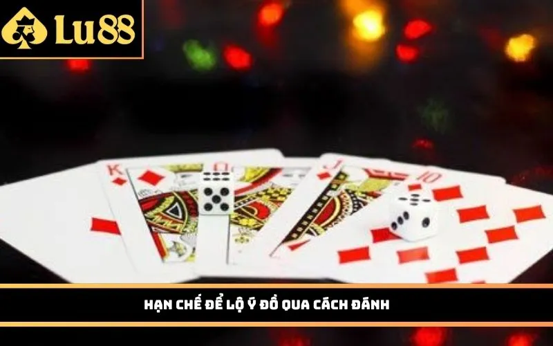 Hạn chế để lộ ý đồ qua cách đánh