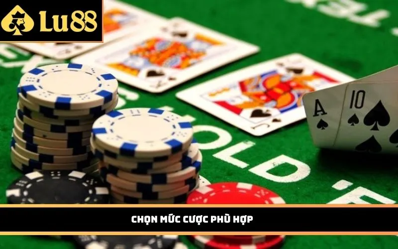 Chọn mức cược phù hợp