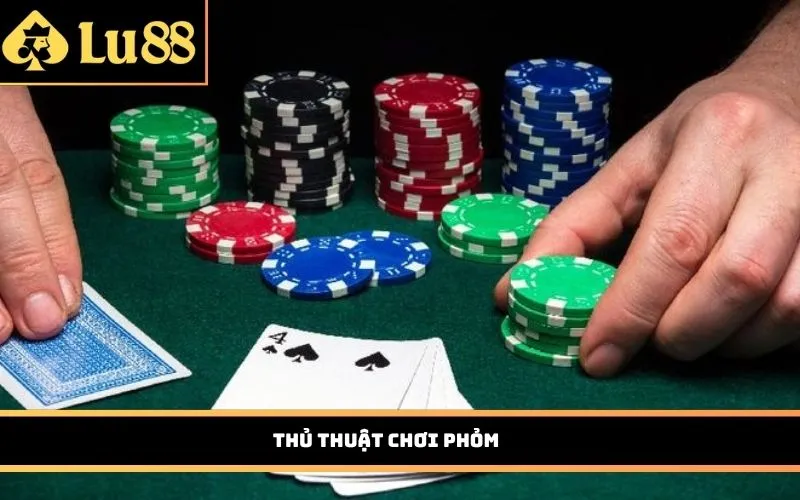 thủ thuật chơi Phỏm