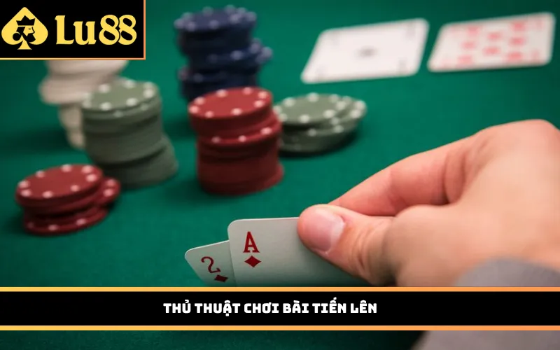 thủ thuật chơi bài Tiến lên